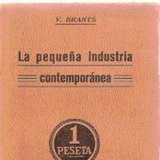 Libros antiguos: LA PEQUEÑA INDUSTRIA CONTEMPORÁNEA. V.BRANTS. EDIT. CALLEJA, 192?.