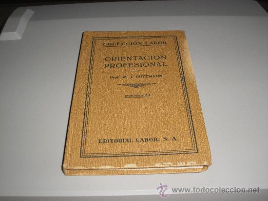 Libros antiguos: ORIENTACION PROFESIONAL (PROF. W. J. RUTTMANN) 1929 - Foto 1