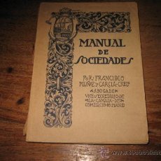 Libros antiguos: MANUAL DE SOCIEDADES POR FRANCISCO MUÑOZ Y GARCIA-GRECO