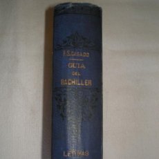 Libros antiguos: GUIA DEL BACHILLER. FELIX SANCHEZ Y CASADO. LETRAS. 1891
