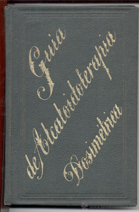 Antiquarische B&uuml;cher: GUIA DE ALCALOIDEOTERAPIA DOSIMETRICA 1902 DR ALBERTO SALIVAS