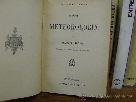 Libros antiguos: METEOROLOGIA  - A. ARCIMIS - COLECCION MANUALES SOLER APROX 1925 - - Foto 2