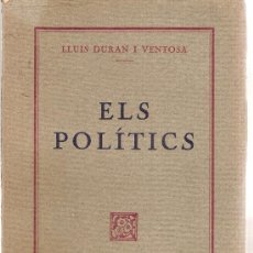 Libros antiguos: ELS POLITICS / LL. DURAN I VENTOSA. BARCELONA, 1927. 19 X 13 CM. 238 P.