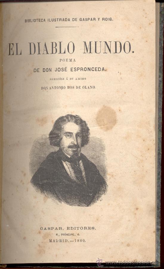 Libri antichi: EL DIABLO MUNDO POEMA DE DON JOSE ESPRONCEDA DEDICADO A SU AMIGO DON ANTONIO ROS DEL OLANO 1880