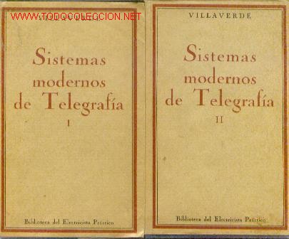 Old books: SISTEMAS MODERNOS DE TELEGRAFIA. 2 Volumenes (Madrid, 1923) Tomo I: El sistema multiple Baudot y sus