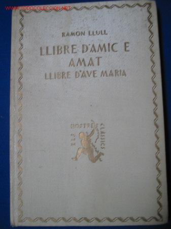Libros antiguos: LLIBRE DAMIC E AMAT. Ramon Llull. a&ntilde;os 20 - Foto 1