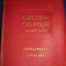 Libros antiguos: EXPLORACIO POLAR. WILLIAM S. BRUCE. 1.918
