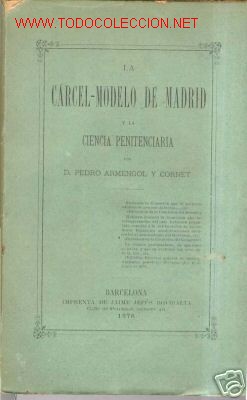 Libri antichi: 1876.MUY RARO.LA CARCEL MODELO DE MADRID. PEDRO ARMENGOL PENITENCIARIA