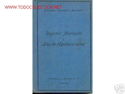 Old books: REGISTRO MERCANTIL Y LEY DE HIPOTECA NAVAL.1920