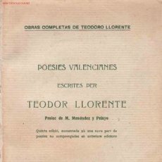 Libros antiguos: POESIES VALENCIANES / ESCRITES PER TEODOR LLORENTE ; PROLEC DE M. MENÉNDEZ Y PELAYO. . Lote 26556533