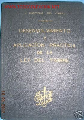 Old books: APLICACION PRACTICA DE LA LEY DEL TIMBRE EN....1935
