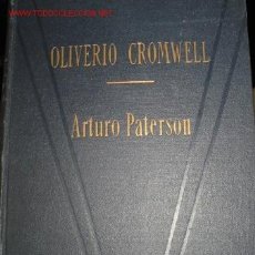 Libros antiguos: OLIVERIO CROMWELL. ARTURO PATERSON. 1.935. Lote 23867662