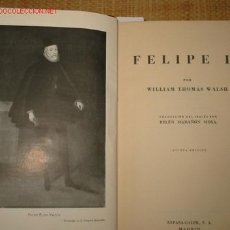 Libros antiguos: FELIPE II. LA OBRA CUMBRE DEL HISPANISTA W.THOMAS WALSH. 1.958. Lote 23867665