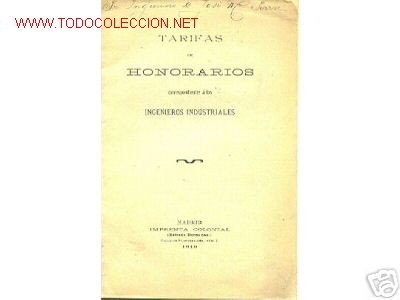Old books: TARIFAS DE HONORARIOS INGENIEROS INDUSTRIALES.1910