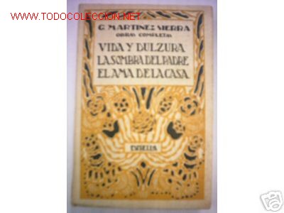 Old books: VIDA Y DULZURA.SOMBRA DEL PADRE.EL AMA DE LA CASA.1926