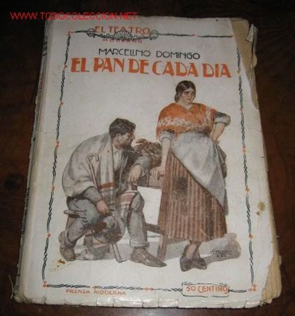 Libros antiguos: El pan de cada dia. Comedia en tres actos. - Foto 1