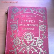 Libros antiguos: CAMPÉS DANS LA MONTAGNE ROUMAINE-PAUL CERVIERES 1932. Lote 8139882