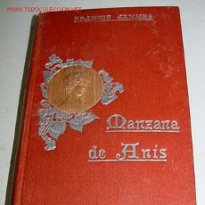 Libros antiguos: MANZANA DE ANÍS. - JAMMES, FRANCIS - TRADUCCIÓN DE DÍEZ-CANEDO. BARCELONA, DOMENECH, 1909 - 280 P. . Lote 14209920