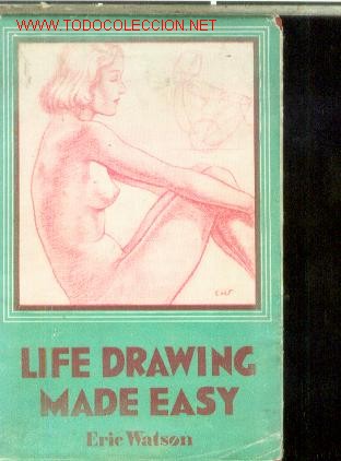 Libri antichi: LIFE DRAWING MADE EASY (London, hacia 1935)