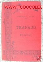 Old books: LA ESE&Ntilde;ANZA DEL TRABAJO MANUAL.1903.ILUSTRADO.