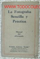 Old books: LA FOTOGRAFIA SENCILLA Y PRACTICA.KODAK.1930?