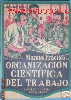 Libros antiguos: MANUAL PRACTICO DE ORGANIZACION CIENTIFICA DEL TRABAJO. - Foto 1