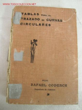 Libros antiguos: TABLAS PARA EL TRAZADO DE CURVAS CIRCULARES-RAFAEL CODERCH-1907-GERONA-IMP. Y LIB. DE D. TORRES - Foto 2