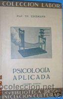 Libros antiguos: PSICOLOGIA APLICADA. PROFESOR TH. ERISMANN..LABOR 1928. - Foto 1