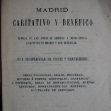 Libros antiguos: MADRID,CARITATIVO Y BENEFICO,GUIA INDISPENSABLE DE POBRES Y BIENHECHORES,MADRID.1879,14.5X9.5,304 PG. Lote 27578344