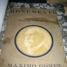 Libros antiguos: 1917.- MONUMENTO AL MAYOR GENERAL MÁXIMO GÓMEZ. GUERRA DE CUBA. OBRA MONUMENTAL.