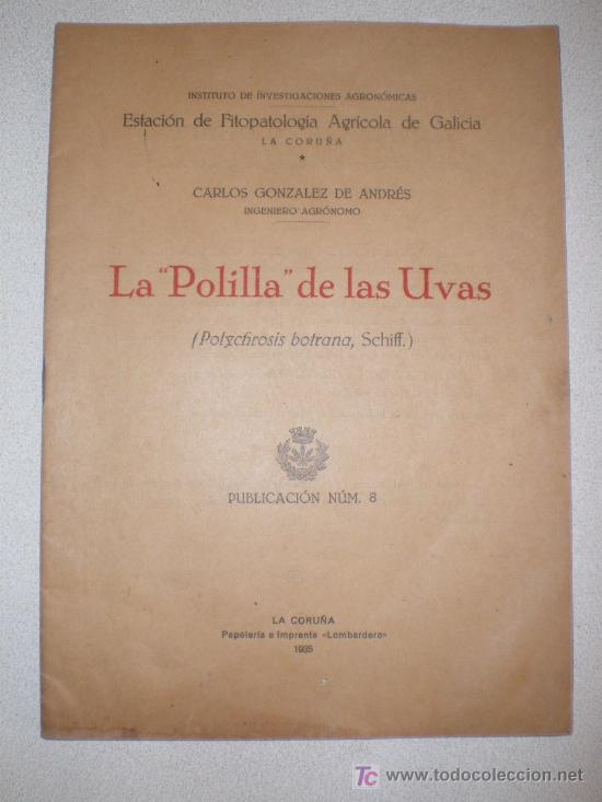Libri antichi: LA POLILLA DE LAS UVAS - ESTACI&Oacute;N DE FITOPATOLOG&Iacute;A AGR&Iacute;COLA DE GALICIA.(1935)