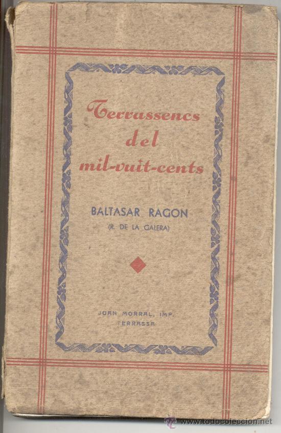 Libros antiguos: TERRASSENCS DEL MIL VUIT CENTS BALTASAR RAGON - Foto 1
