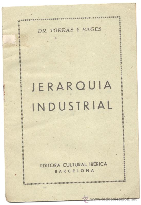 Livres anciens: JERARQUIA INDUSTRIAL DR TORRAS Y BAGES EDITORA DE CULTURA IBERICA