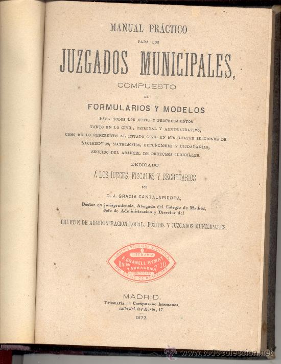 Libros antiguos: MANUAL PRACTICO JUZGADOS MUNICIPALES DEDICADO A JUECES FISCALES D J GRACIA CANTALAPIEDRA 1872