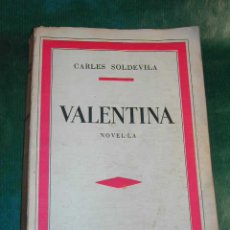 Libros antiguos: VALENTINA, DE CARLES SOLDEVILA - 1A EDICION 1933