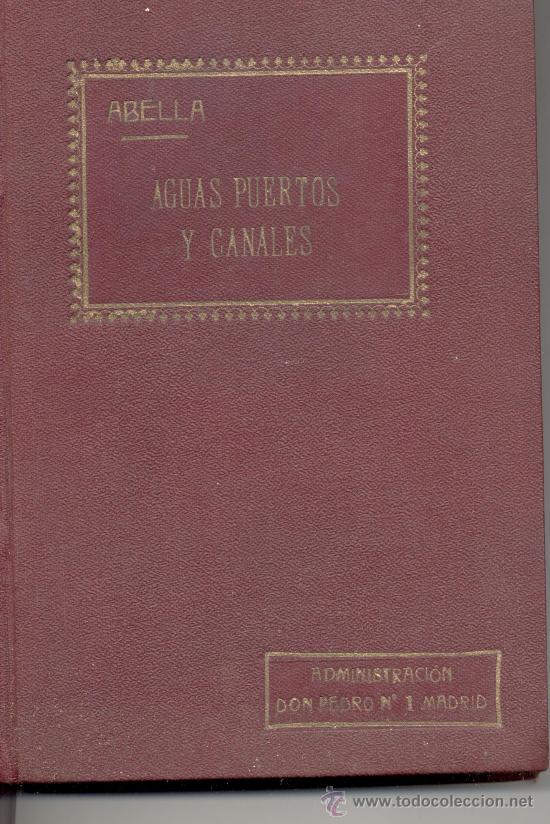 Libros antiguos: LEYES DE AGUAS PUERTOS CANALES EL CONSULTOR DE LOS AYUNTAMIENTOS JUZGADOS MUNICIPALES 1926