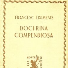Libros antiguos: DOCTRINA COMPENDIOSA / F. EIXIMENIS. BCN : NOSTRES CLASSICS, 1929. 17X11CM. 157 P.