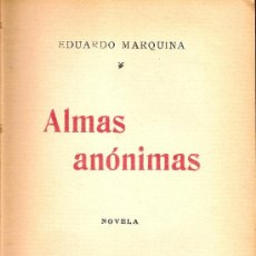 Libros antiguos: ALMAS ANONIMAS / E. MARQUINA. BCN : DOMENECH, 1909.18X10CM. 240 P.