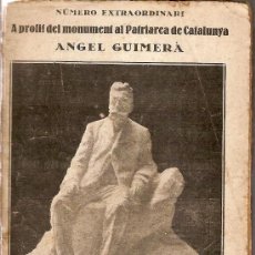 Libros antiguos: A PROFIT DEL MONUMENT AL PATRIARCA DE CATALUNYA ANGEL GUIMERA. Nº EXT. COMEDIA CATALANA 1920 APROX