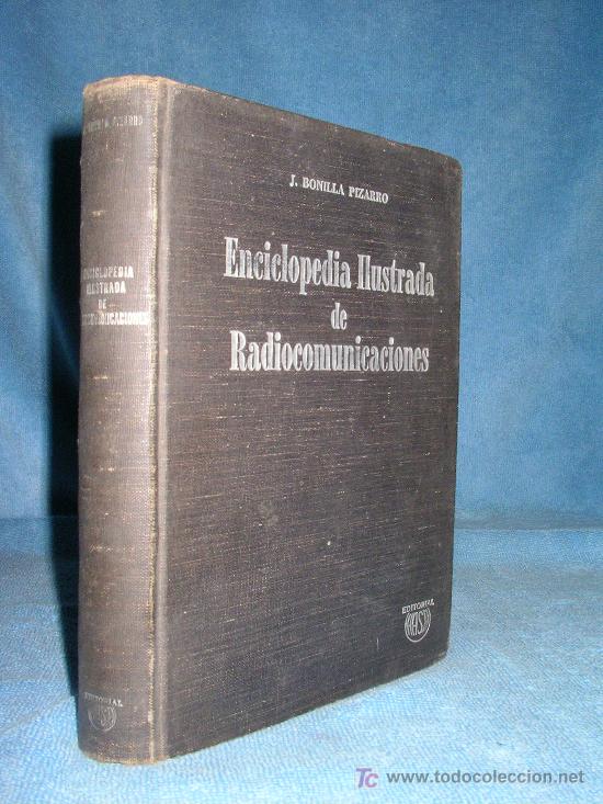 Libros antiguos: ENCICLOPEDIA ILUSTRADA DE RADIOCOMUNICACIONES - J.L.BONILLA - MUY ILUSTRADA.