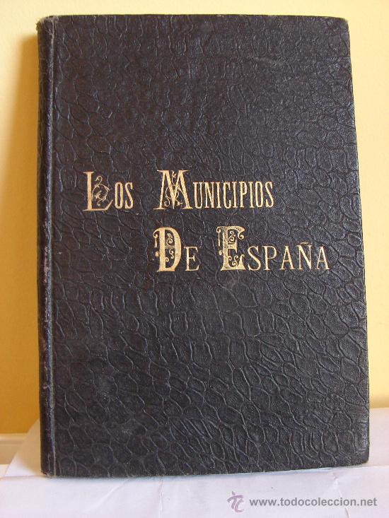 Libros antiguos: LOS MUNICIPIOS DE ESPA&Ntilde;A.. MANUEL ESCUDE BARTOLI. - Foto 2