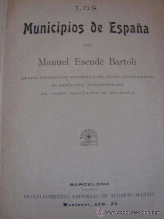 Libros antiguos: LOS MUNICIPIOS DE ESPA&Ntilde;A.. MANUEL ESCUDE BARTOLI. - Foto 3