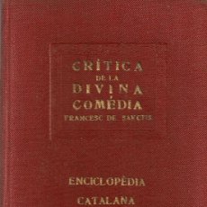 Libros antiguos: CRITICA DE LA DIVINA COMEDIA / F. DE SANCTIS. BCN ; ED. CATALANA, 1921. 16X11CM. 239 P.