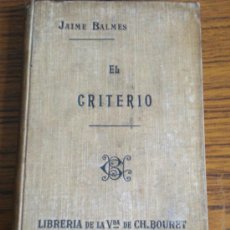 Libros antiguos: EL CRITERIO .. POR JAIME BALDES ., 1910