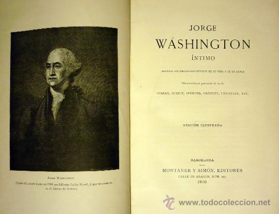 Libros antiguos: JORGE WASHINGTON. SU VIDA Y SU &Eacute;POCA 1910 - Foto 2