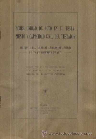 Libros antiguos: SOBRE UNIDAD DE ACTO EN EL TESTAMENTO Y CAPACIDAD CIVIL DEL TESTADOR  (A/ DE- 146)