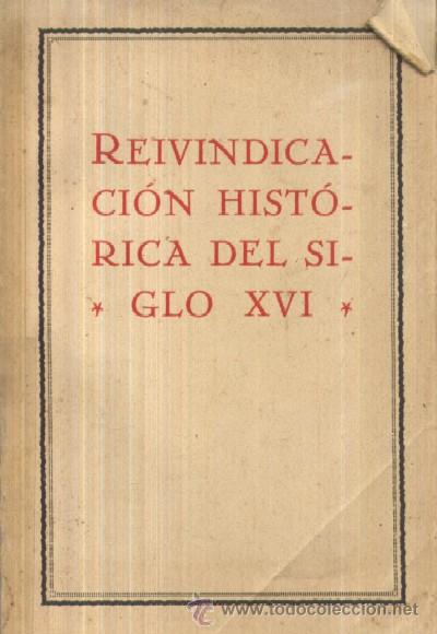 Livros antigos: REIVINDICACION HISTORICA DEL SIGLO XVl  (A/ DE- 363)