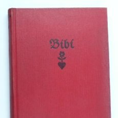 Libros antiguos: BIBI. KARIN MICHAELIS, 1ª ED CATALANA 1934. ILUSTRACIONS DE HEDVIG COLLIN. ED JOVENTUT