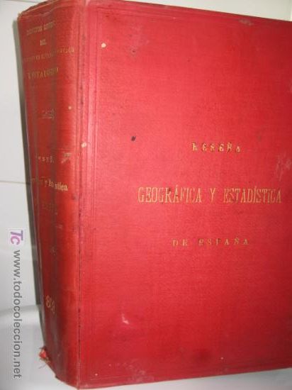 Libri antichi: 1888. MONUMENTAL RESE&Ntilde;A GEOGRAFICA Y ESTADISTICA DE ESPA&Ntilde;A 1000 PAG