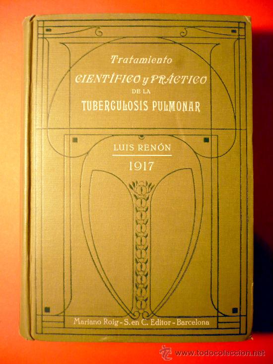 Libros antiguos: TUBERCULOSIS PULMONAR. TRATAMIENTO CIENT&Iacute;FICO Y PR&Aacute;CTICO . 1917 - Foto 1